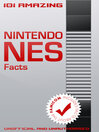 101 Amazing Nintendo NES Facts (eBook): Includes Facts About the Famicom